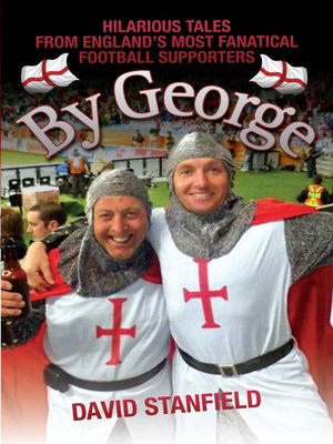 cover image of By George--Hilarious Tales from England's Most Fanatical Football Supporters